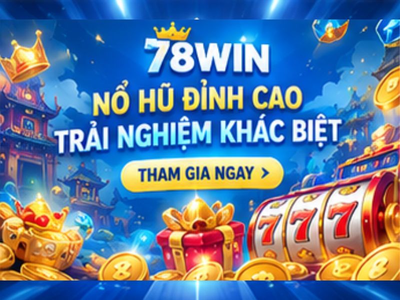 Vì Sao Nổ Hũ 78win Được Mệnh Danh Là Thiên Đường Slot Game