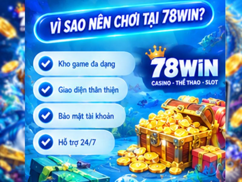 Vì sao nên tìm hiểu Bắn Cá Ngũ Long tại chuyên mục 78WIN